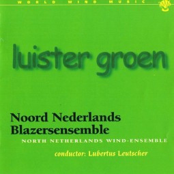CD Luister Groen - Noord Nederlands Blazersensemble