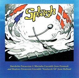 CD Splash - Horsholm Percussion & Marimba Ensemble / Houtens Percussion Ensemble Nootwerk NV
