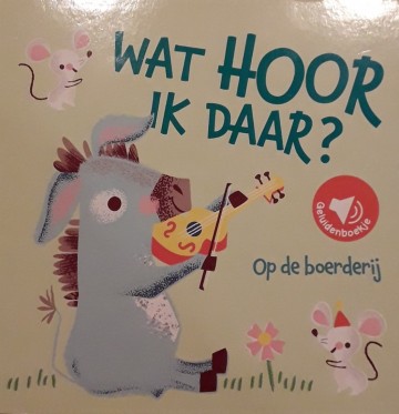 Geluidenboekje wat hoor ik daar op de boerderij